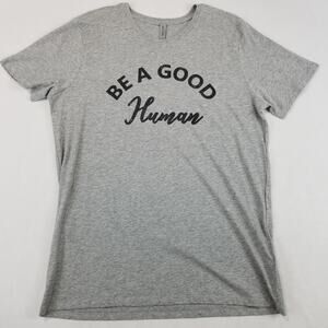 Sweet Claire Shirt Womens XL Heather Gray Be A Good Human Graphic Tee Top
